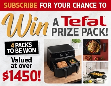 SUBSCRIBE FOR YOUR CHANCE TO WIN 1 OF 4 TEFAL COOKING PRIZE PACKS!