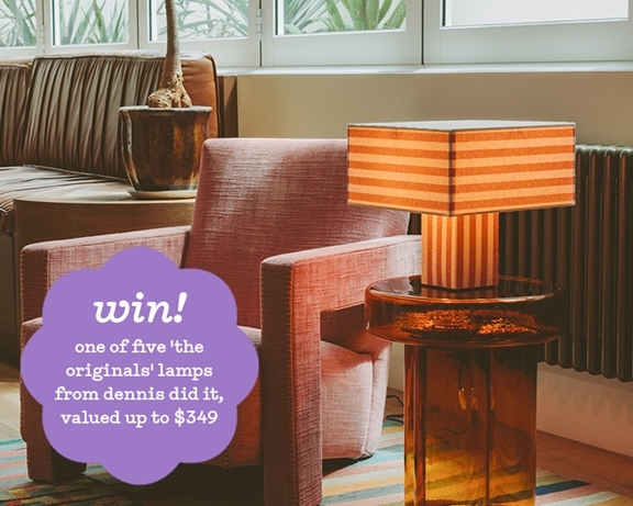 SUBSCRIBE FOR A CHANCE TO WIN ONE OF FIVE DENNIS DID IT LAMPS!