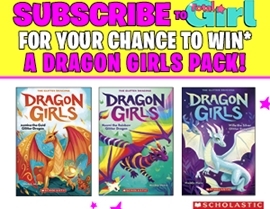SUBSCRIBE FOR YOUR CHANCE TO WIN A DRAGON GIRLS PACK!