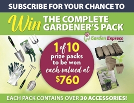 SUBSCRIBE FOR YOUR CHANCE TO WIN 1 OF 10 COMPLETE GARDENER'S PACK!