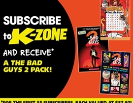 SUBSCRIBE AND RECEIVE A FREE* THE BAD GUYS 2 PACK!