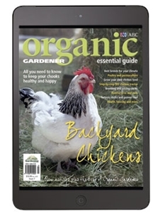 Organic Gardener Essential Guide #7 - Backyard Chickens - Digital Edition Magazine